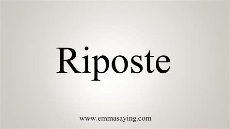 how to say riposte.